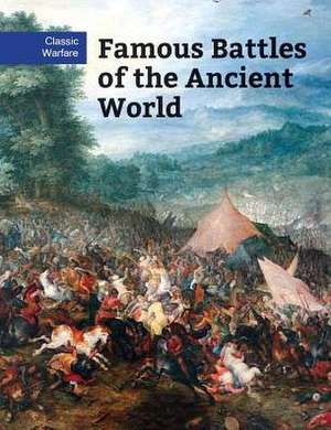 Famous Battles of the Ancient World de Chris McNab