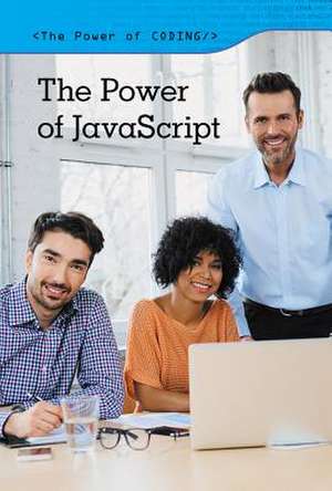 The Power of JavaScript de Derek Miller