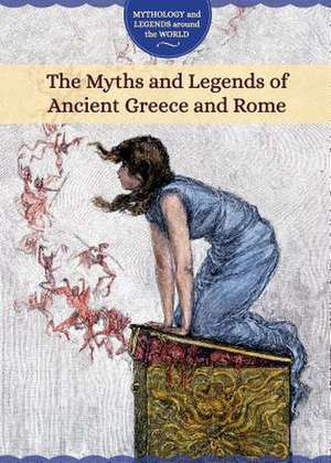 The Myths and Legends of Ancient Greece and Rome de Joanne Randolph