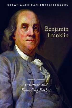 Benjamin Franklin: Inventor and Founding Father de Kaitlyn Duling