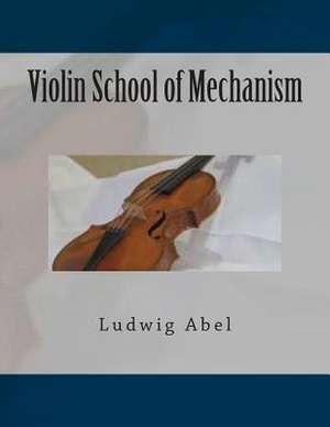 Violin School of Mechanism de Ludwig Abel