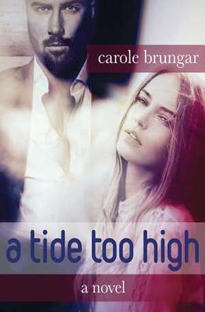 A Tide Too High de Carole Brungar