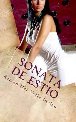 Sonata de Estio de Ramon Del Valle Inclan