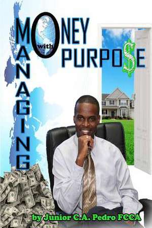 Managing Money with Purpo$e de MR Junior Pedro