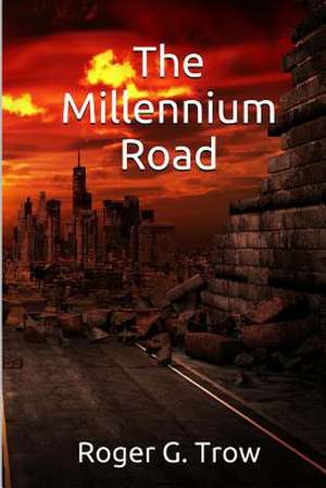 The Millennium Road de Roger G. Trow