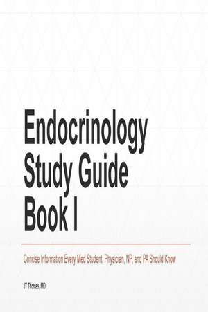 Endocrinology Study Guide Book I de Jt Thomas MD