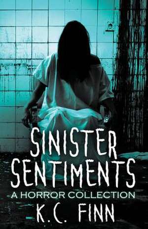 Sinister Sentiments de K. C. Finn