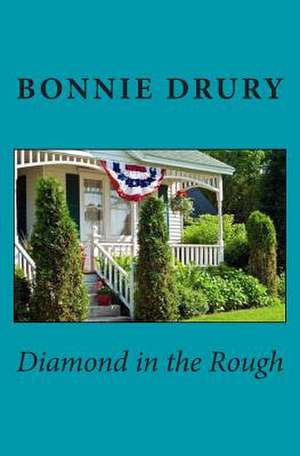 Diamond in the Rough de Bonnie Drury