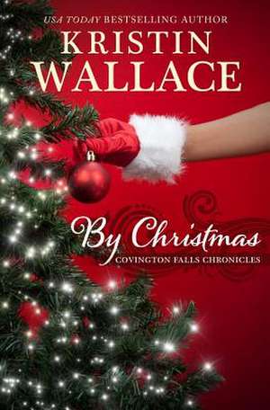 By Christmas de Kristin Wallace