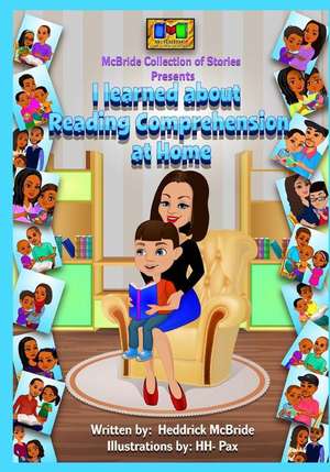 I Learned about Reading Comprehension at Home de Heddrick McBride