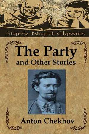 The Party and Other Stories de Anton Pavlovich Chekhov