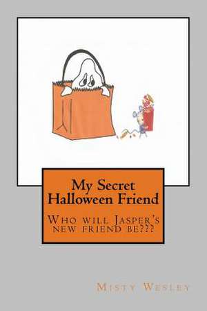 My Secret Halloween Friend de Misty Lynn Wesley