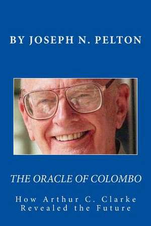 The Oracle of Colombo de Dr Joseph N. Pelton