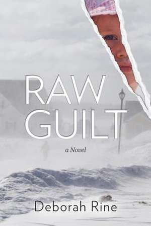 Raw Guilt de Deborah Rine