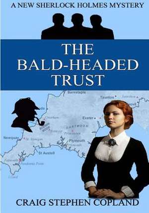 The Bald-Headed Trust - Large Print de Craig Stephen Copland