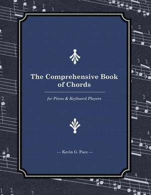 The Comprehensive Book of Chords de Kevin G. Pace