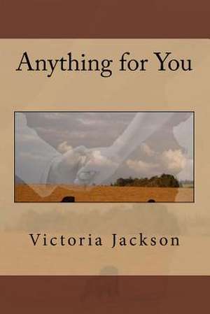 Anything for You de Victoria a. Jackson
