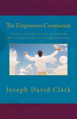 The Forgiveness Companion de Joseph David Clark