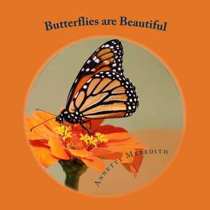 Butterflies Are Beautiful de Annette Meredith