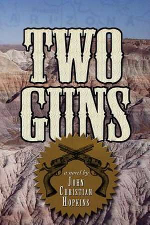 Two Guns de John Christian Hopkins