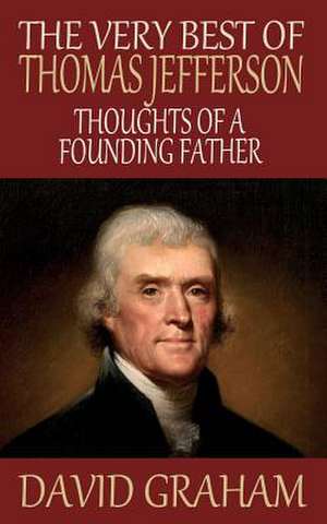 The Very Best of Thomas Jefferson de David Graham