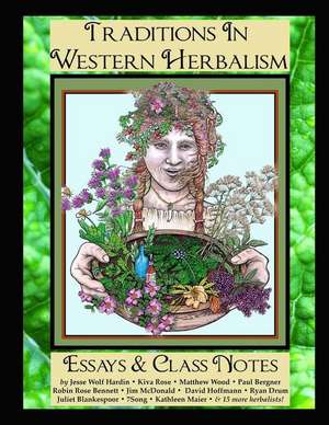 Traditions in Western Herbalism Essays and Class Notes de Jesse Hardin