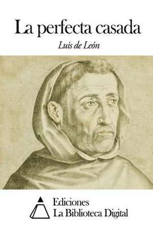 La Perfecta Casada de Fray Luis De Leon