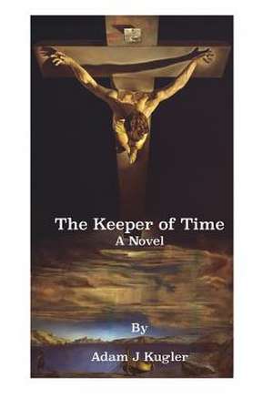 The Keeper of Time de Adam J. Kugler