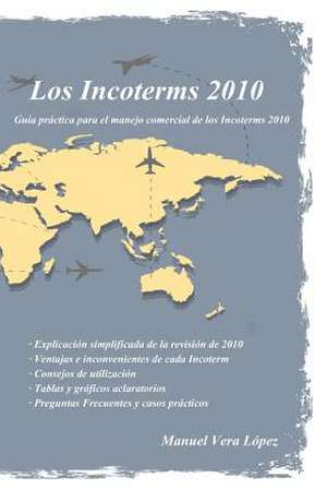 Los Incoterms 2010 de Manuel Vera Lopez