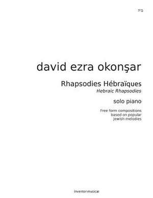 Rhapsodies Hebraiques de Okonsar, David Ezra