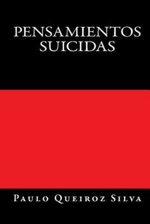 Pensamientos Suicidas de P. Paulo Queiroz Silva S.