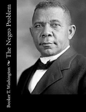 The Negro Problem de Booker T. Washington