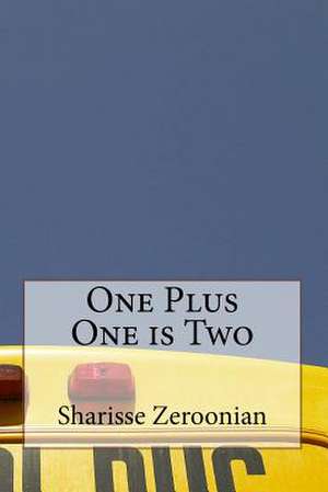 One Plus One Is Two de Sharisse Naomi Zeroonian