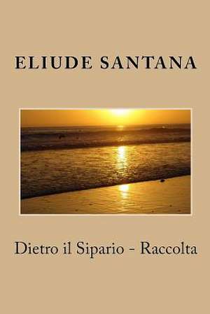 Dietro Il Sipario - Raccolta de Eliude Santana