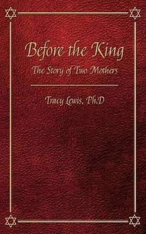 Before the King de Tracy M. Lewis Ph. D.