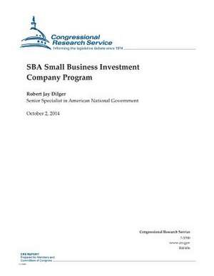 Sba Small Business Investment Company Program de Congressional Research Service