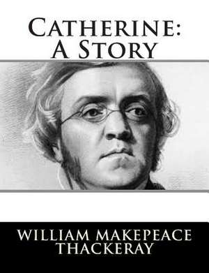 Catherine de William Makepeace Thackeray