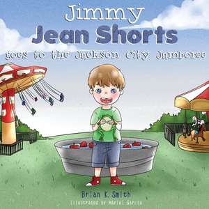 Jimmy Jean Shorts Goes to the Jackson City Jamboree de Brian K. Smith