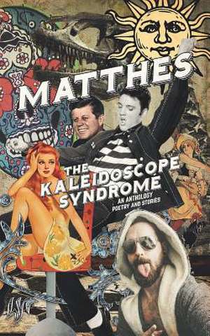 The Kaleidoscope Syndrome de Dave Matthes