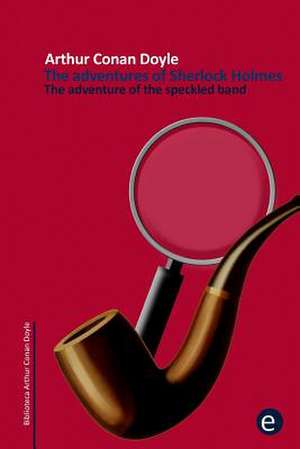 The Adventure of the Speckled Band de Arthur Conan Doyle