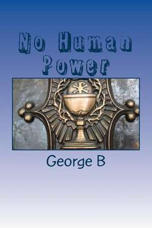 No Human Power de George B