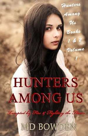 Hunters Among Us de M. D. Bowden