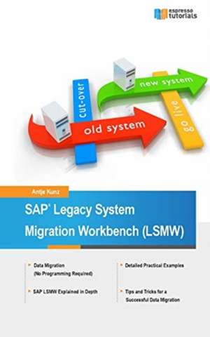 SAP Legacy System Migration Workbench (Lsmw) de Antje Kunz