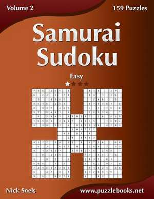 Samurai Sudoku - Easy - Volume 2 - 159 Puzzles de Nick Snels