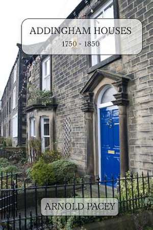 Addingham Houses 1750-1850 de Arnold Pacey