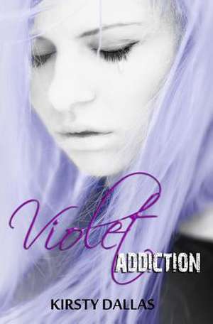 Violet Addiction de Kirsty Dallas