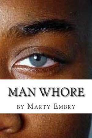 Man Whore de Marty Embry