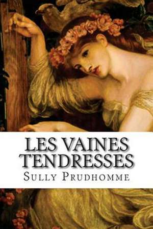 Les Vaines Tendresses de Prudhomme Sully