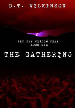 The Gathering de D. T. Wilkinson