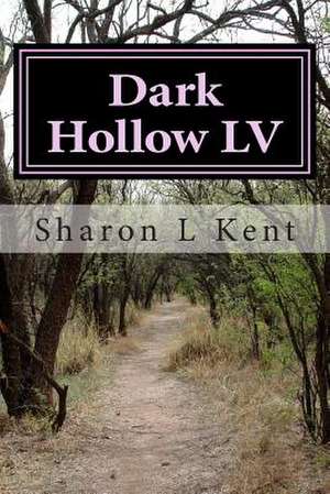 Dark Hollow LV de Sharon L. Kent